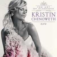 They Can’t Take That Away From Me - Kristin Chenoweth