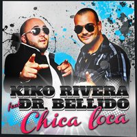Chica Loca - Kiko Rivera, dr. Bellido