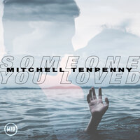 Someone You Loved - Mitchell Tenpenny
