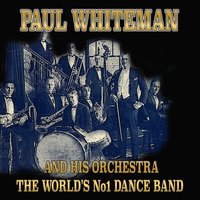Get out and Get Under the Moon - Paul Whiteman And His Orchestra, Bing Crosby and Choir