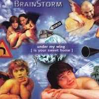 Under My Wing (Is Your Sweet Home) - BrainStorm