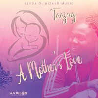A Mother's Love - Teejay