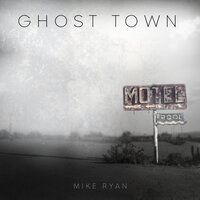 Ghost Town - Mike Ryan