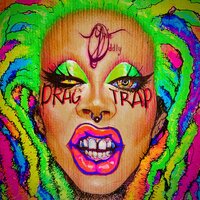 Drag Trap Ft. Neurotika Killz - Yvie Oddly
