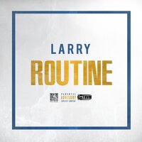Routine - Larry