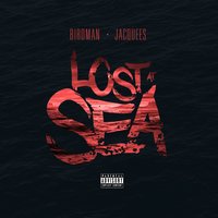 Lost At Sea - Jacquees, Birdman