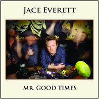 The Drugs Aren't Getting It Done - Jace Everett