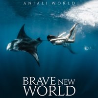 Brave New World - Anjali World