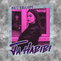 Ja Habibi - Rozz Kalliope