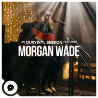 Through Your Eyes (OurVinyl Sessions) - Morgan Wade, OurVinyl