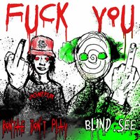 Fuck You - BLIND.SEE