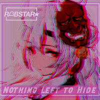 Nothing Left to Hide - Robstar