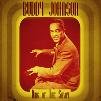 I Don't Want Nobody (To Have My Love but You) - Buddy Johnson