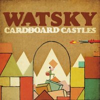Cardboard Castles - Watsky