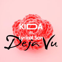 Deja Vu - Kida, Lyrical Son