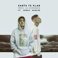 Perdí La Esperanza - Santa Fe Klan