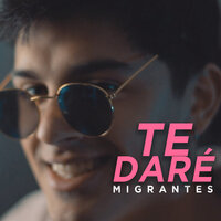 Te Daré - Migrantes