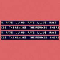 I, U, Us - Raye, RIVRS