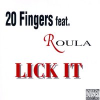Lick It - 20 Fingers, Roula