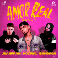 Amor Real - Juanfran, Hozwal, Bandaga