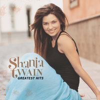 The Woman In Me (Needs The Man In You) - Shania Twain