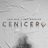 Cenicero - Jay Wheeler, Javiielo, Nekxum