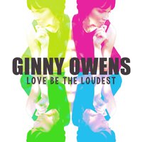 The Loudest Voice - Ginny Owens