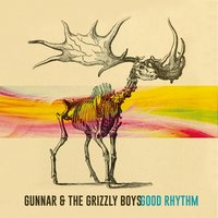 Forever Sounds Good to Me - Gunnar & the Grizzly Boys