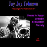 Pennies for Heaven - Jay Jay Johnson