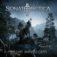 The Last Amazing Grays - Sonata Arctica