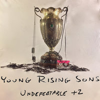Undefeatable - Young Rising Sons