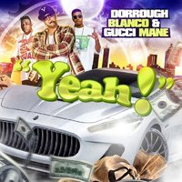 Yeah! (Radio) - Gucci Mane, Dorrough
