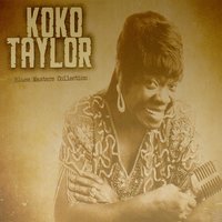 Money Is the Name of the Game - Koko Taylor