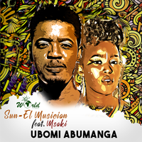 Ubomi Abumanga - Sun-El Musician, Msaki