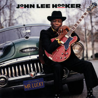 I Want To Hug You - John Lee Hooker, Johnnie Johnson