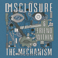 The Mechanism - Disclosure, Friend Within
