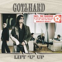 Lift U Up - Gotthard