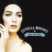 Que Llegue El Domingo (Bulería) - Estrella Morente