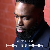 Fire Burning - Ghetts