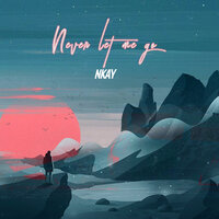 Never Let Me Go - NKAY