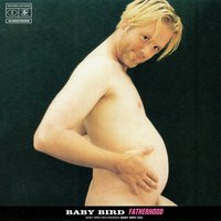 Goddamn It, You're a Kid - Baby Bird