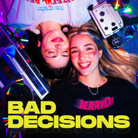 BAD DECISIONS - Jerry Di