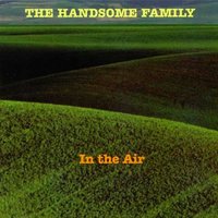 Lie Down - The Handsome Family
