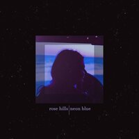 Neon Blue - Rose Hills