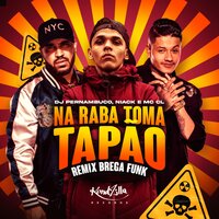 Na Raba Toma Tapão - DJ Pernambuco, Niack, Mc CL