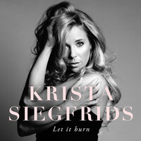 Let It Burn - Krista Siegfrids