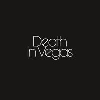 Your Loft My Acid - Death In Vegas