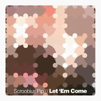 Let 'Em Come - Scroobius Pip, Sage Francis