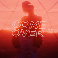 come over - Ilo Ilo