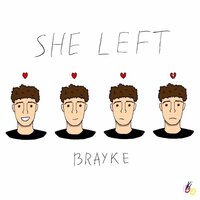 She Left - Brayke